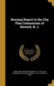 Housing Report to the City Plan Commission of Newark, N. J.