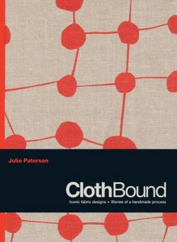 Hardcover ClothBound: Iconic Fabric Design - Stories of a Handmade Process Book