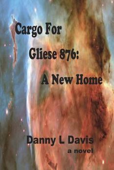 Paperback Cargo for Gliese 876: A New Home Book