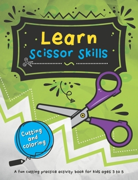 Paperback Learn Scissor Skills: 48 fun cutting and coloring activities for kids who are learning how to use scissors. Book