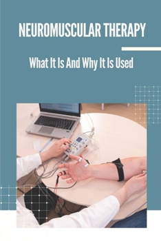 Neuromuscular Therapy: What It Is And Why It Is Used: Bliss Massage Therapy