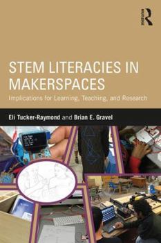 Paperback STEM Literacies in Makerspaces: Implications for Learning, Teaching, and Research Book