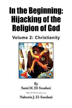 Paperback In the Beginning: Hijacking of the Religion of God Book