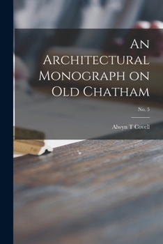 Paperback An Architectural Monograph on Old Chatham; No. 5 Book
