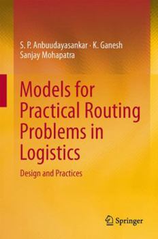 Hardcover Models for Practical Routing Problems in Logistics: Design and Practices Book