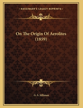 Paperback On The Origin Of Aerolites (1859) Book