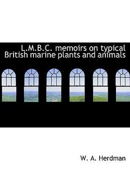 Paperback L.M.B.C. Memoirs on Typical British Marine Plants and Animals Book