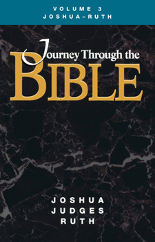 Paperback Journey Through the Bible Volume 3, Joshua-Ruth Student Book