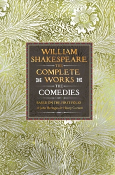 Hardcover William Shakespeare Complete Works the Comedies: Based on the First Folio of John Heminges and Henry Condell Book