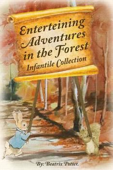 Paperback Enterteining Adventures In The Forest: Infantile Collection Book
