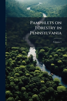 Paperback Pamphlets on Forestry in Pennsylvania; Volume 1 Book