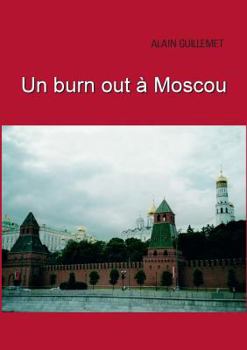 Paperback Un burnout à Moscou [French] Book