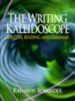 Paperback The Writing Kaleidoscope: Writing, Reading, and Grammar Book