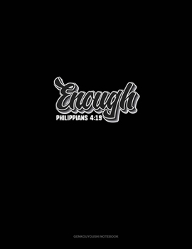 Paperback Enough - Philippians 4: 19: Genkouyoushi Notebook Book