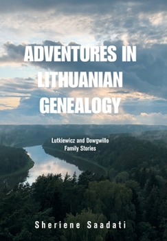 Hardcover Adventures in Lithuanian Genealogy: Lutkiewicz and Dowgwillo Family Stories Book