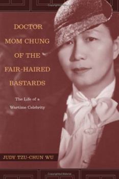 Hardcover Doctor Mom Chung of the Fair-Haired Bastards: The Life of a Wartime Celebrity Book