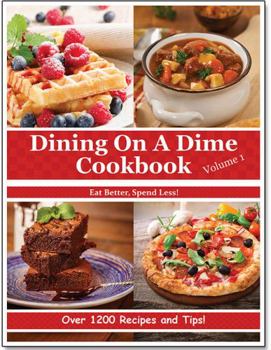 Hardcover Dining on a Dime Cookbook, Volume 1: Eat Better, Spend Less Book