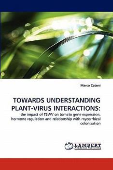 Paperback Towards Understanding Plant-Virus Interactions Book