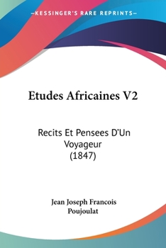 Paperback Etudes Africaines V2: Recits Et Pensees D'Un Voyageur (1847) [French] Book