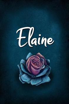 Elaine: Personalized Name Journal, Lined Notebook with Beautiful Rose Illustration on Blue Cover