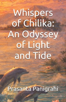 Paperback Whispers of Chilika: An Odyssey of Light and Tide Book