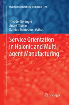 Paperback Service Orientation in Holonic and Multi-Agent Manufacturing Book