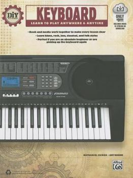 Paperback DIY (Do It Yourself) Keyboard: Learn to Play Anywhere & Anytime, Book & Online Video/Audio Book