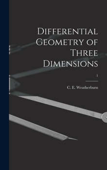 Hardcover Differential Geometry of Three Dimensions; 1 Book