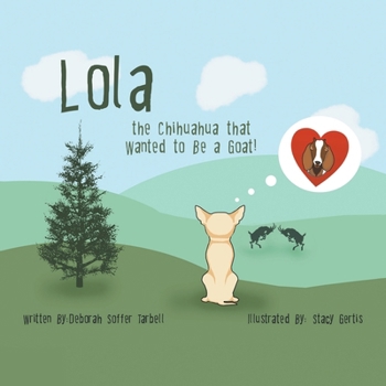 Paperback Lola: The Chihuahua That Wanted to Be a Goat Book