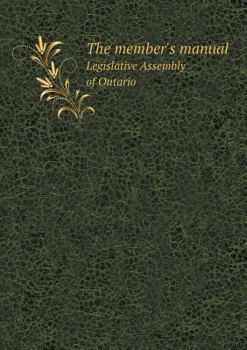 Paperback The member's manual Legislative Assembly of Ontario Book