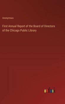 First Annual Report of the Board of Directors of the Chicago Public Library