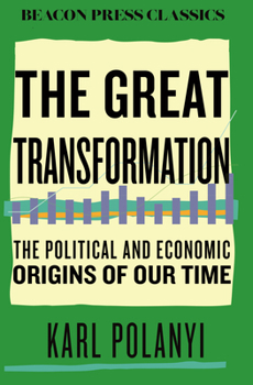 Hardcover The Great Transformation: The Political and Economic Origins of Our Time Book