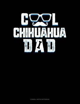 Paperback Cool Chihuahua Dad: Cornell Notes Notebook Book