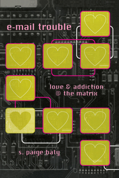 Paperback E-mail Trouble: Love and Addiction @ the Matrix Book