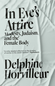 Hardcover In Eve's Attire: Modesty, Judaism and the Female Body Book