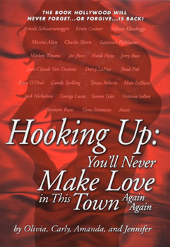 Hardcover Hooking Up: You'll Never Make Love in This Town Again Again Book