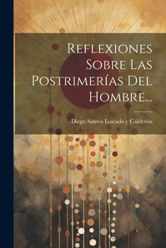 Paperback Reflexiones Sobre Las Postrimerías Del Hombre... [Spanish] Book