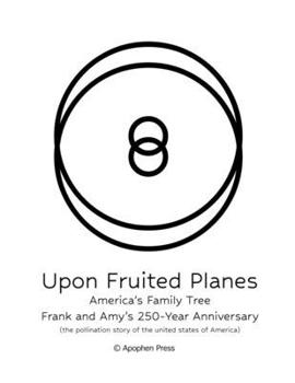 Upon Fruited Planes: America's Family Tree ~ Frank and Amy's 250th Anniversary