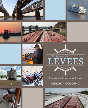 Hardcover Life Between the Levees: America's Riverboat Pilots Book