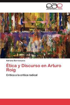 Paperback Etica y Discurso En Arturo Roig [Spanish] Book
