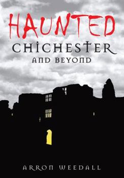 Paperback Haunted Chichester and Beyond Book