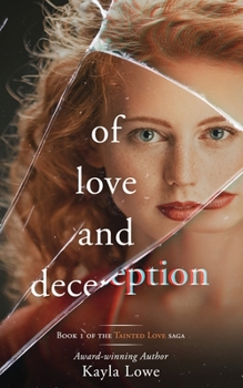 Of Love and Deception - Book #1 of the Tainted Love Saga