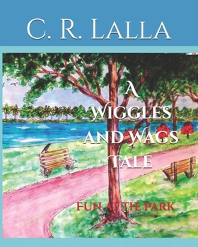 Paperback A Wiggles and Wags Tale: Fun at the Park Book