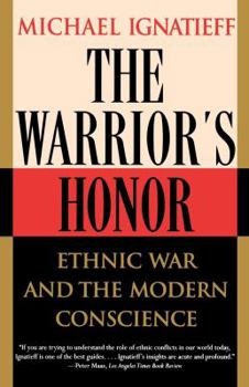 Paperback The Warrior's Honor: Ethnic War and the Modern Conscience Book