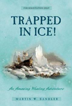 Hardcover Trapped in Ice!: An Amazing True Whaling Adventure Book