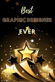 Paperback Best Graphic Designer Ever: Lined Journal (Black and Gold Stars Design) Book