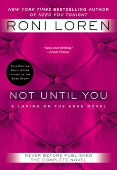 Not Until You - Book #4 of the Loving on the Edge