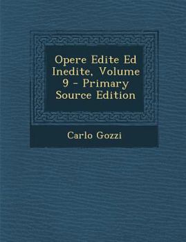 Paperback Opere Edite Ed Inedite, Volume 9 [Italian] Book