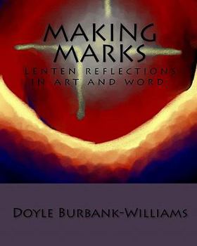 Paperback Making Marks: Lenten reflections in art and word. Book