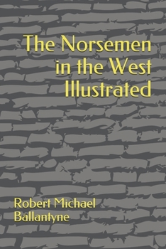Paperback The Norsemen in the West Illustrated Book